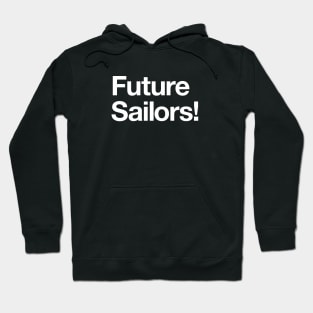 Future Sailors! Hoodie